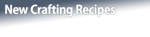 New Crafting Recipes