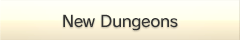 New Dungeons