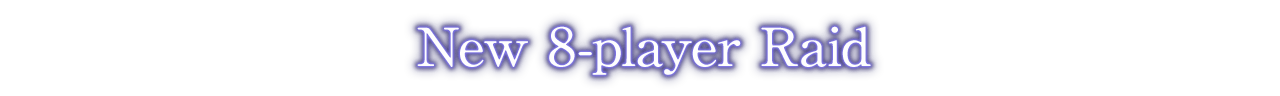 New 8-player Raid
