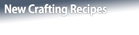 New Crafting Recipes
